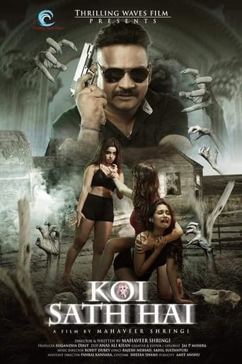 Koi Sath Hai is the story of four friends played by Neet Mahal, Rajesh Dubeay, Priya Tiwari and Asma Sayad who visit an isolated bungalow and plan to call spirits. Things change when their plan becomes dangerous and a police officer comes to their rescue.